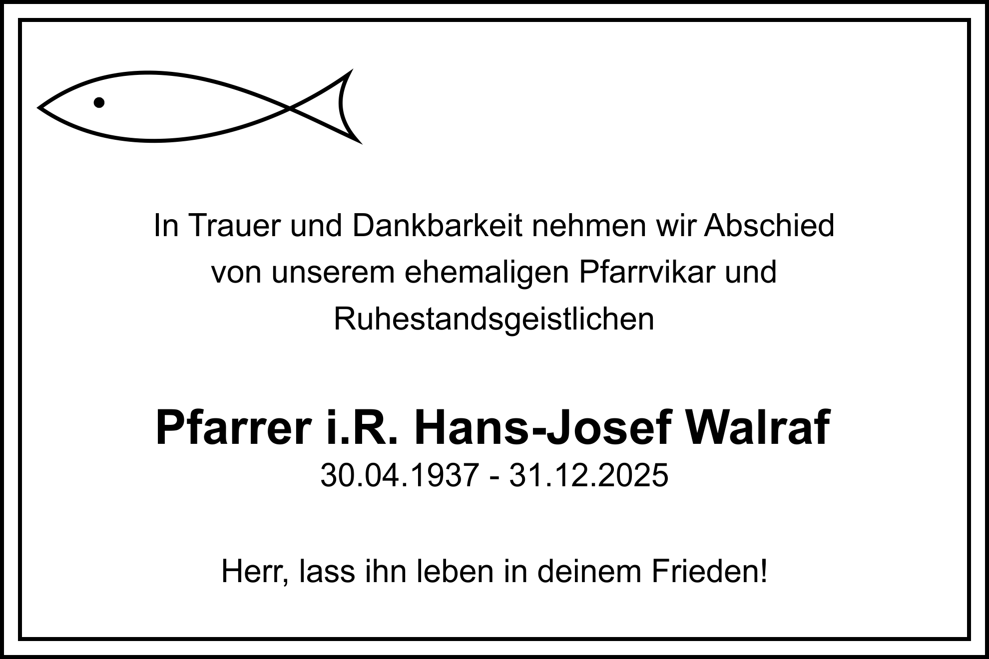 In Trauer und Dankbarkeit nehmen wir Abschied  von unserem ehemaligen Pfarrvikar und  Ruhestandsgeistlichen