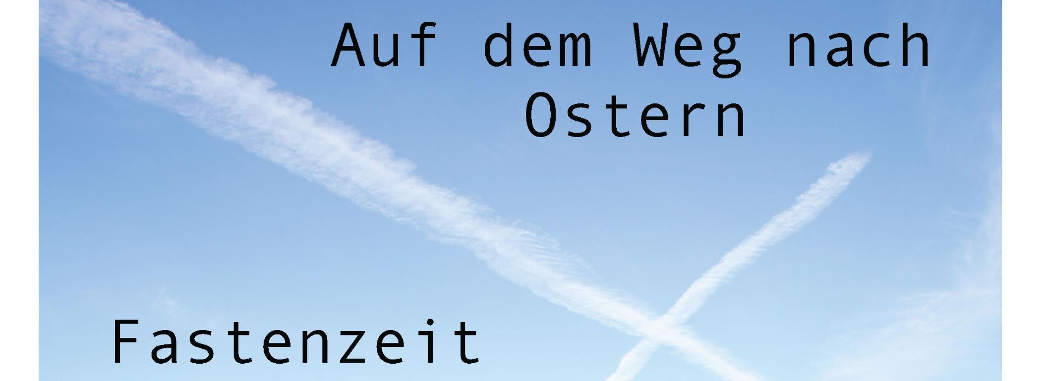 Auf dem Weg nach Ostern - Spirituelle Angebote in der Fastenzeit