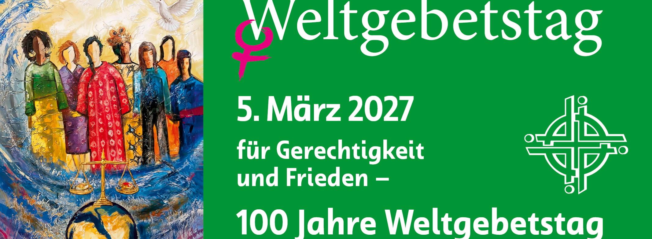 WGT Banner 2027 - 100 Jahre Banner: 5. März 2027 für gerechtigkeit und Frieden - 100 Jahre Weltgebetstag