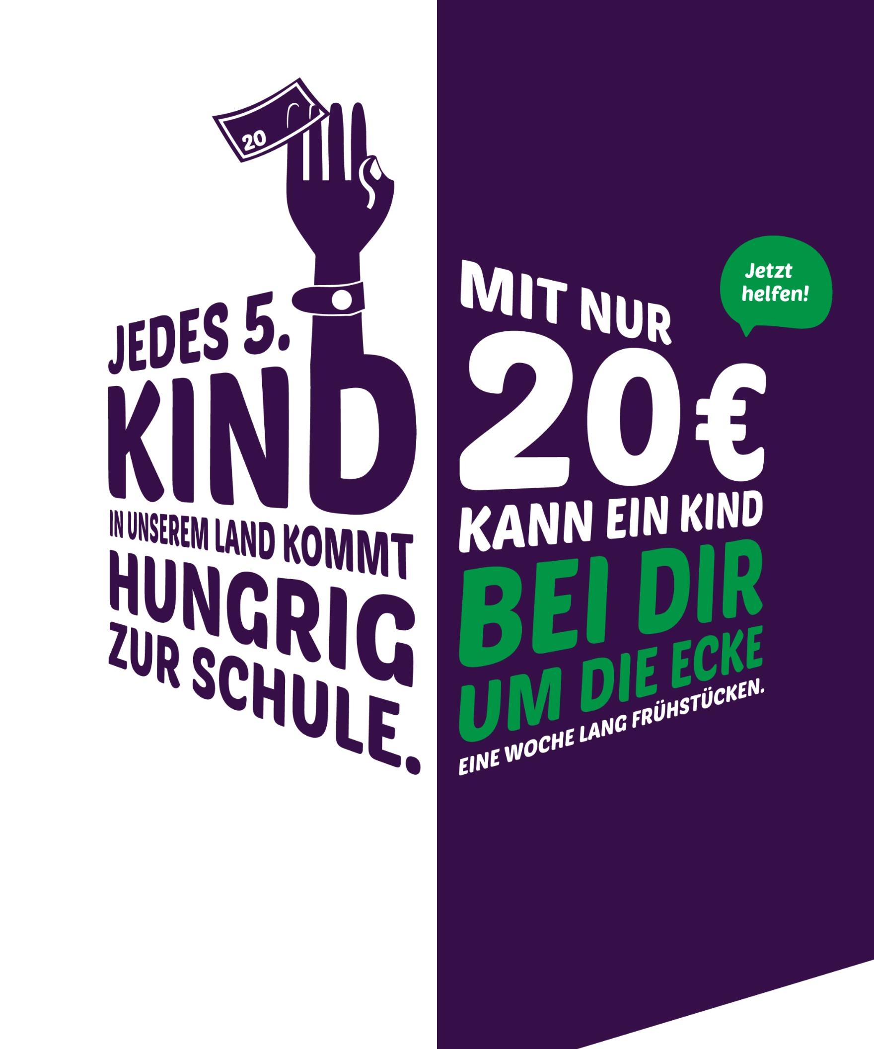 Jedes 5. Kind in unserem Land kommt hungrig zur Schule. Mit nur 20 € kann ein Kind bei dir um die Ecke eine Woche lang frühstücken. Jetzt helfen!