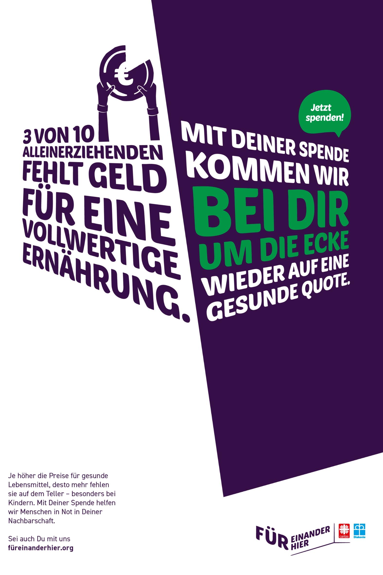 3 von 10 Alleinerziehenden fehlt Geld für eine vollwertige Ernährung. Mit deiner Spende kommen wir bei dir um die Ecke wieder auf eine gesunde Quote. Jetzt spenden!
