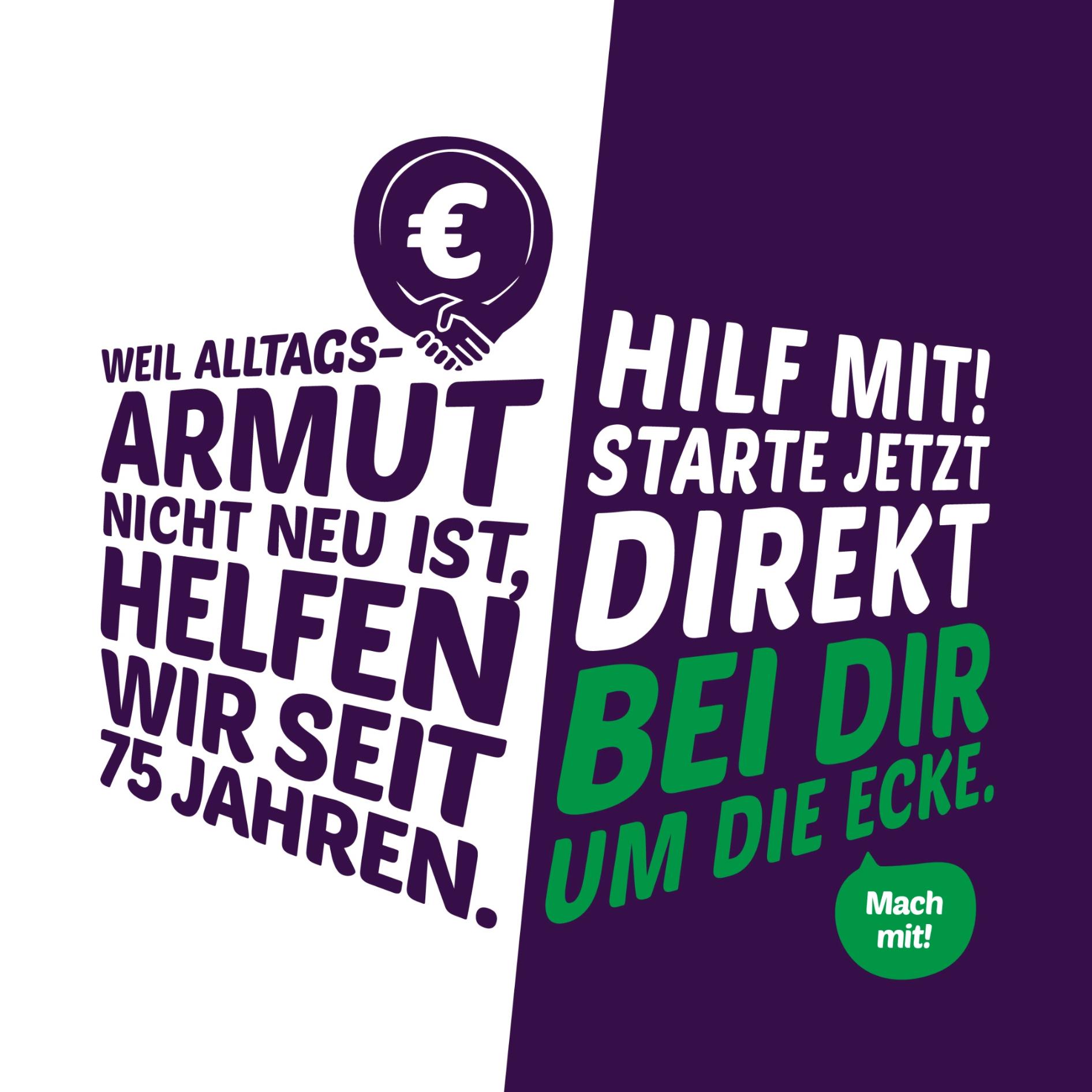 Weil Alltagsarmut nicht neu ist, helfen wir seit 75 Jahren. Hilf mit! Starte jetzt direkt bei dir um die Ecke. Mach mit!