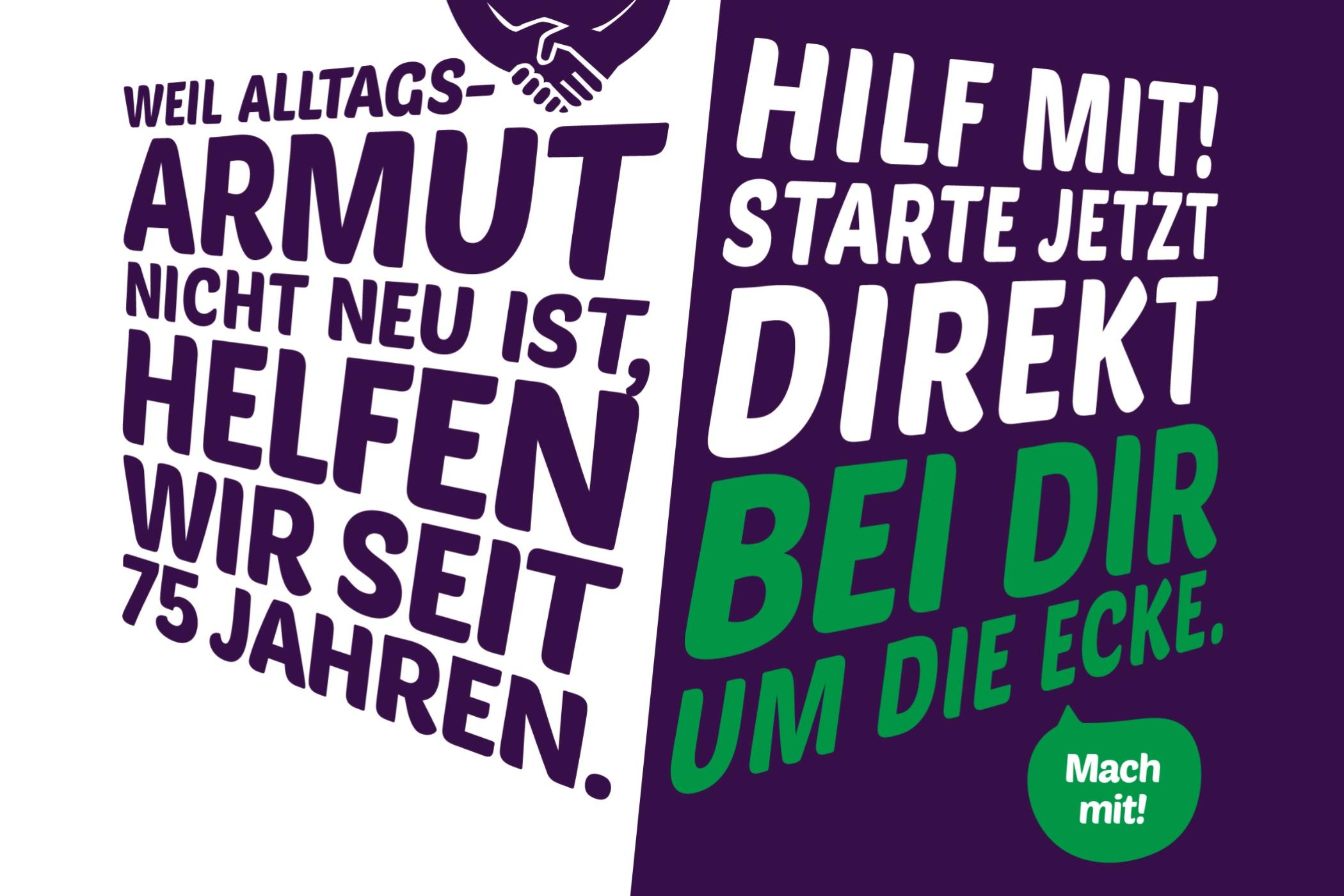 Weil Alltagsarmut nicht neu ist, helfen wir seit 75 Jahren. Hilf mit! Starte jetzt direkt bei dir um die Ecke. Mach mit!