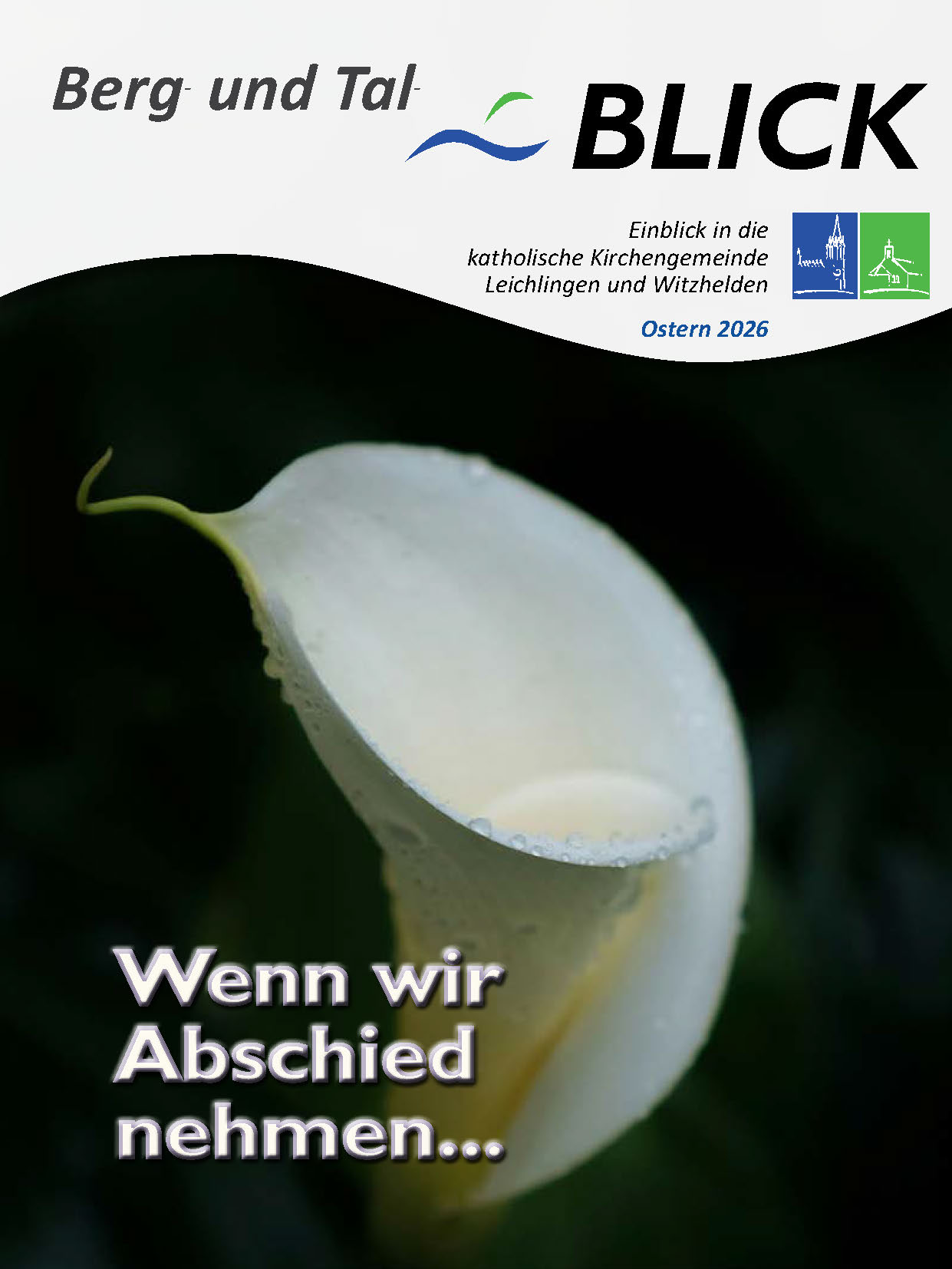 Cover zum Pfarrmagazin Berg- und Tal-Blick Ostern 2026 zum Thema Wenn wir Abschied nehmen...
