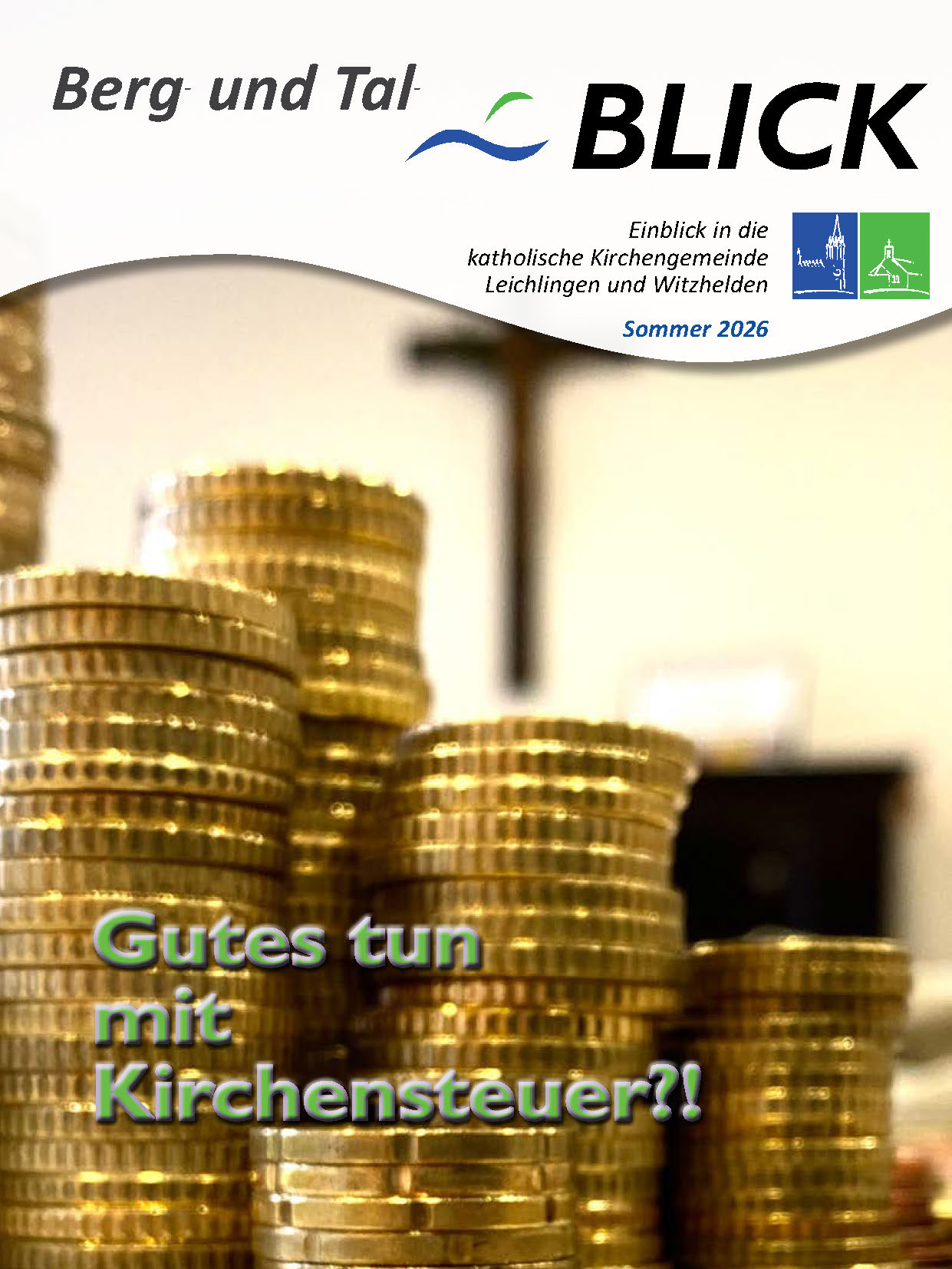 Cover zum Pfarrmagazin Berg- und Tal-Blick Sommer 2026 zum Thema 'Gutes tun mit Kirchensteuer?!'
